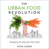 The Urban Food Revolution (Audiobook)
