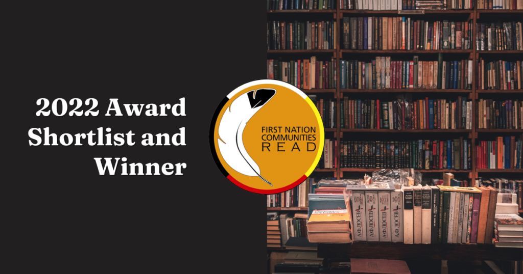 Image of a dark bookcase with books stacked on a table in front, featuring the First Nations Communities Read Awards logo and the title "2022 Award Shortlist and Winner."