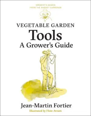 Cover of *Vegetable Garden Tools* by Jean-Martin Fortier, illustrated by Flore Avram.