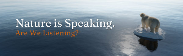 Polar bear on melting ice with text "Nature is Speaking. Are We Listening? Global Warming is Real.