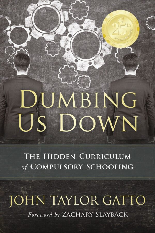 Dumbing Us Down, 25th Anniversary Edition book cover