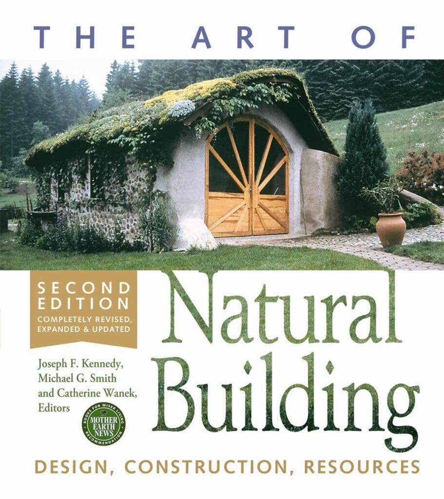 The Art of Natural Building, 2nd Edition-Completely Revised