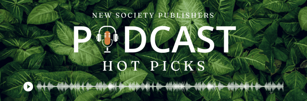 Leafy green background with the title New Society Podcast Hot Picks overlaid.