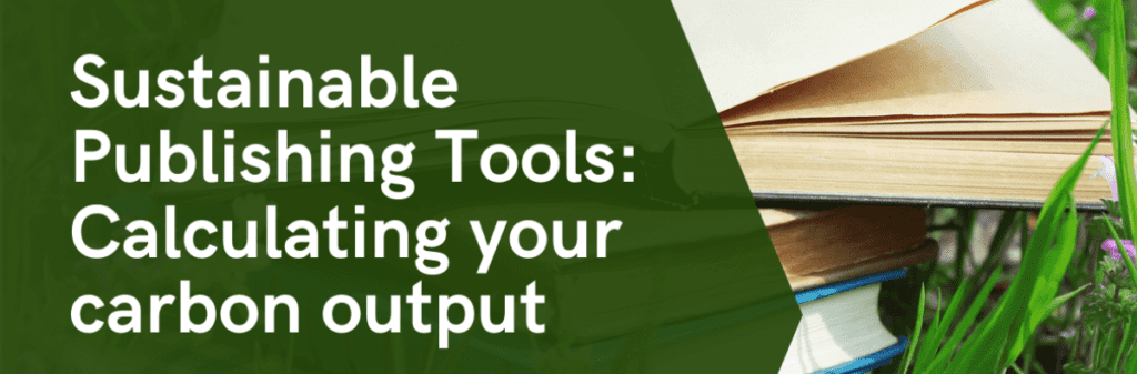 Text on green background: "Sustainable Publishing: Calculate your carbon footprint." Books underneath.
